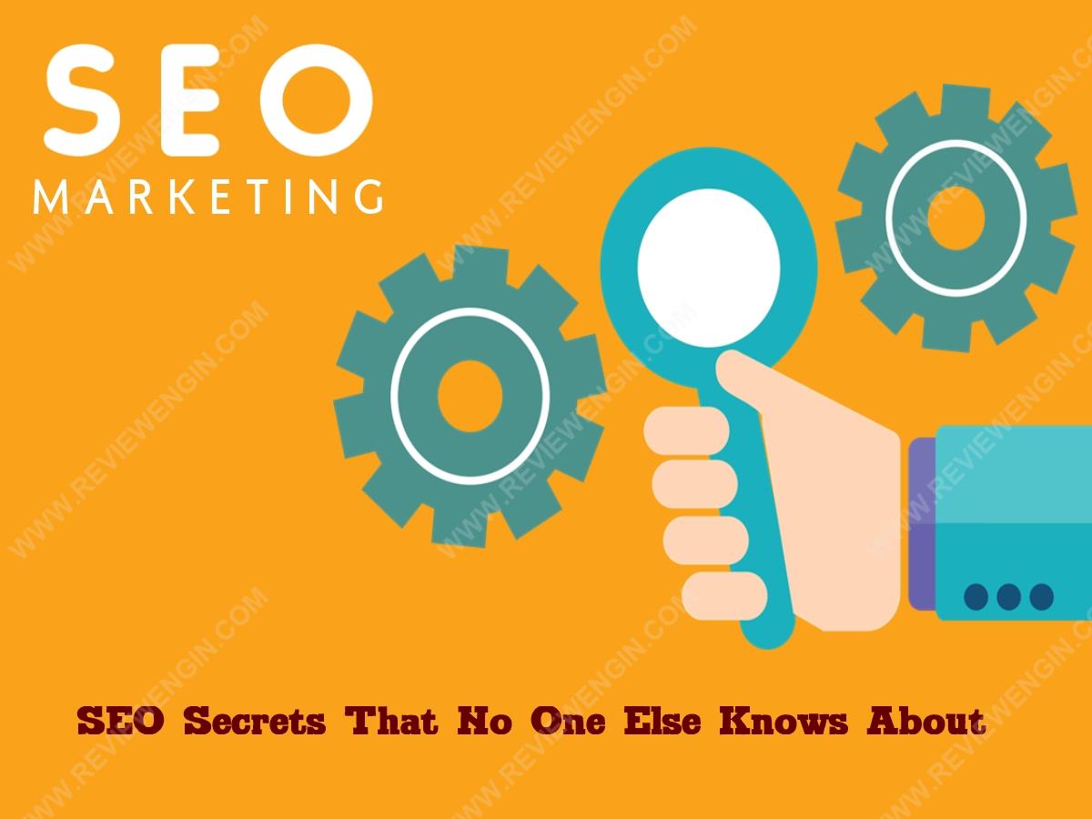 SEO Secrets That No One Else Knows About