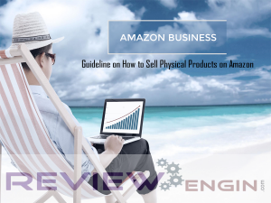 Guideline on How to Sell Physical Products on Amazon