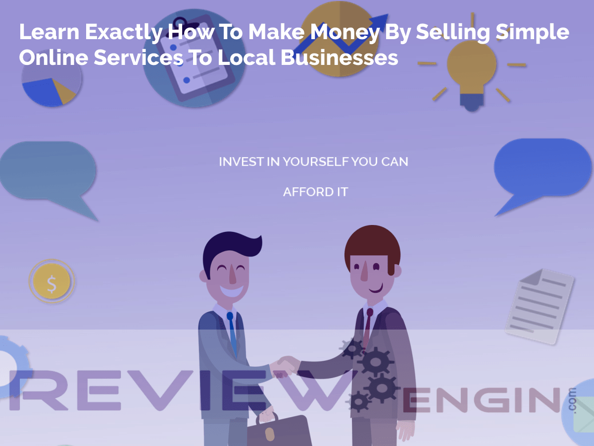 Learn Exactly How To Make Money By Selling Simple Online Services To Local Businesses
