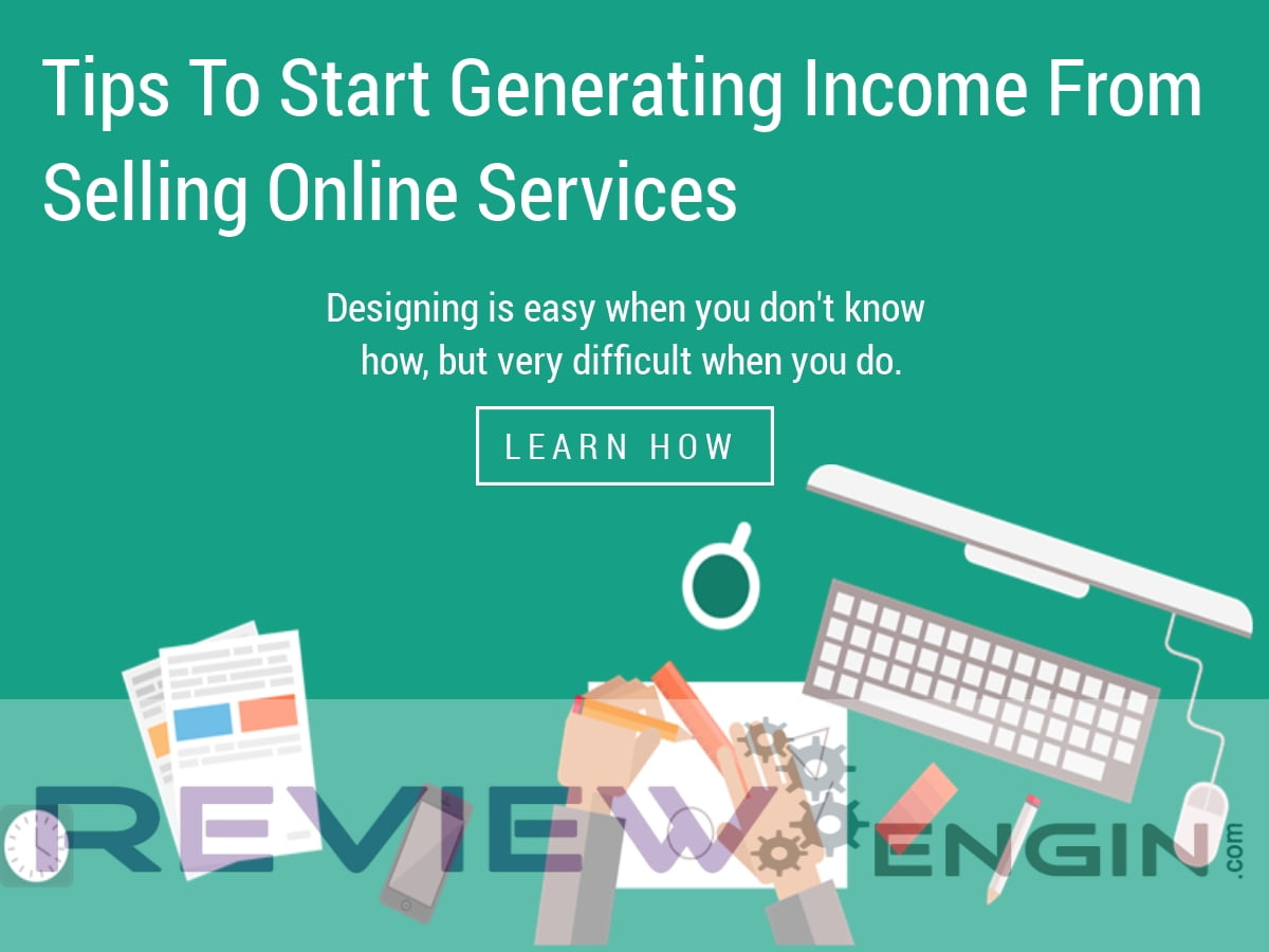 Tips To Start Generating Income From Selling Online Services