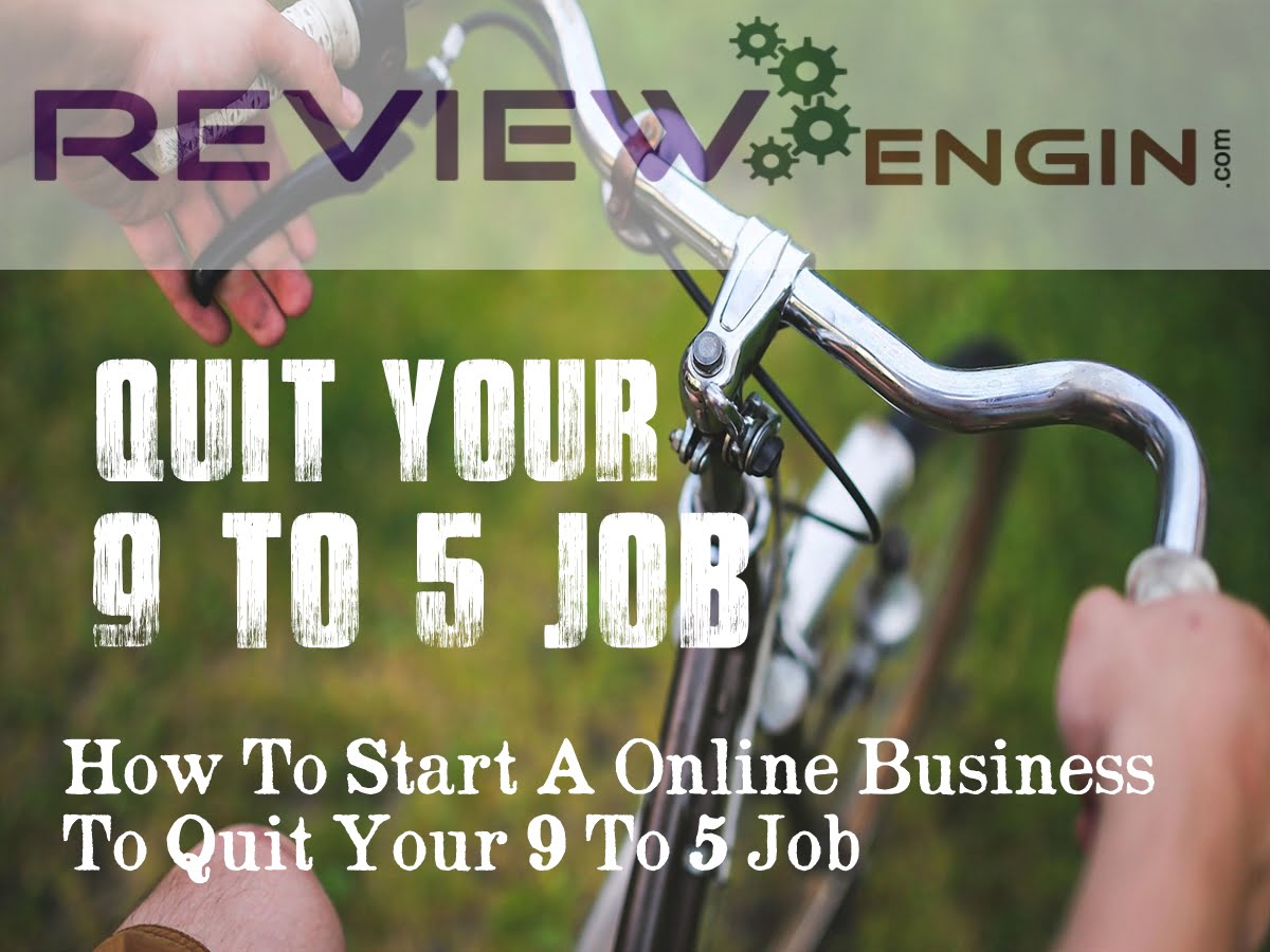 How To Start A Online Business To Quit Your 9 To 5 Job