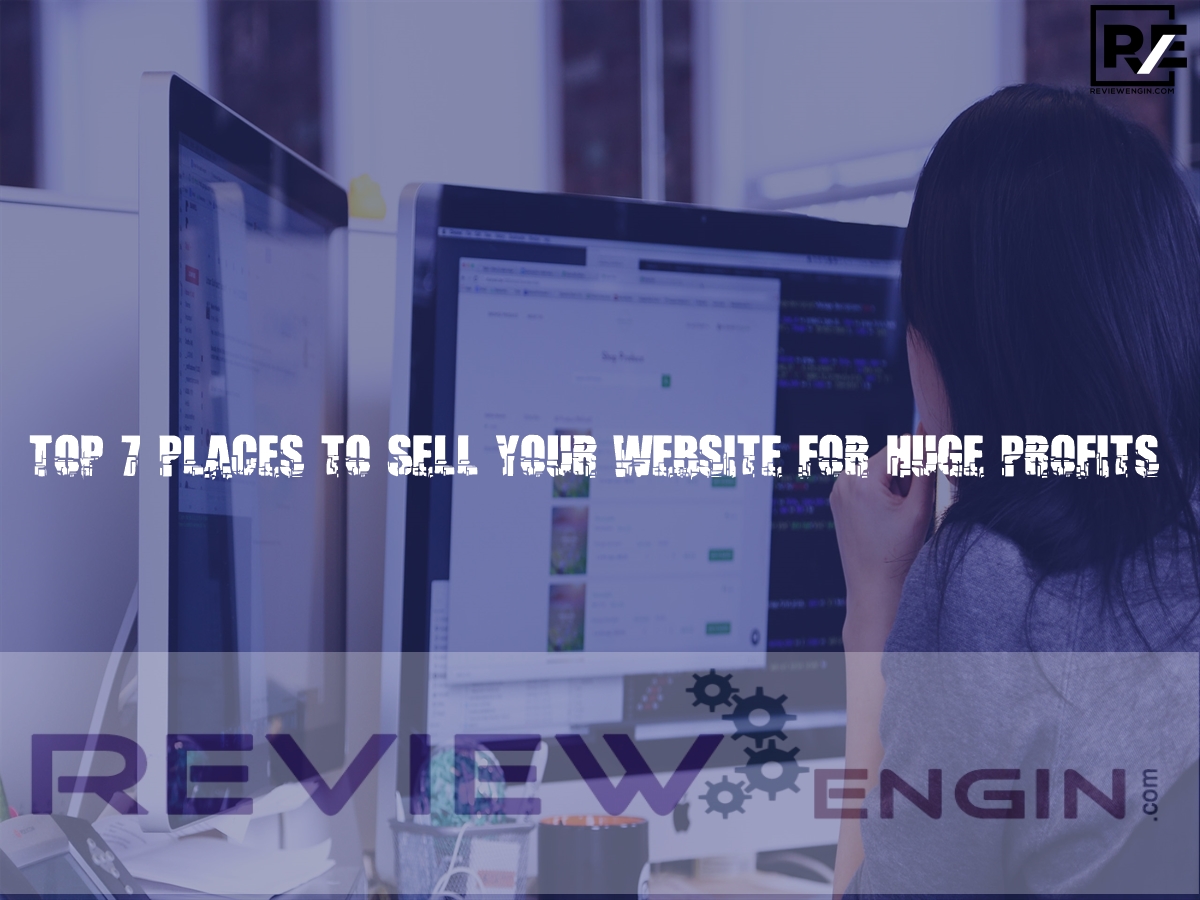 7 Places to Sell Your Website for Huge Profits