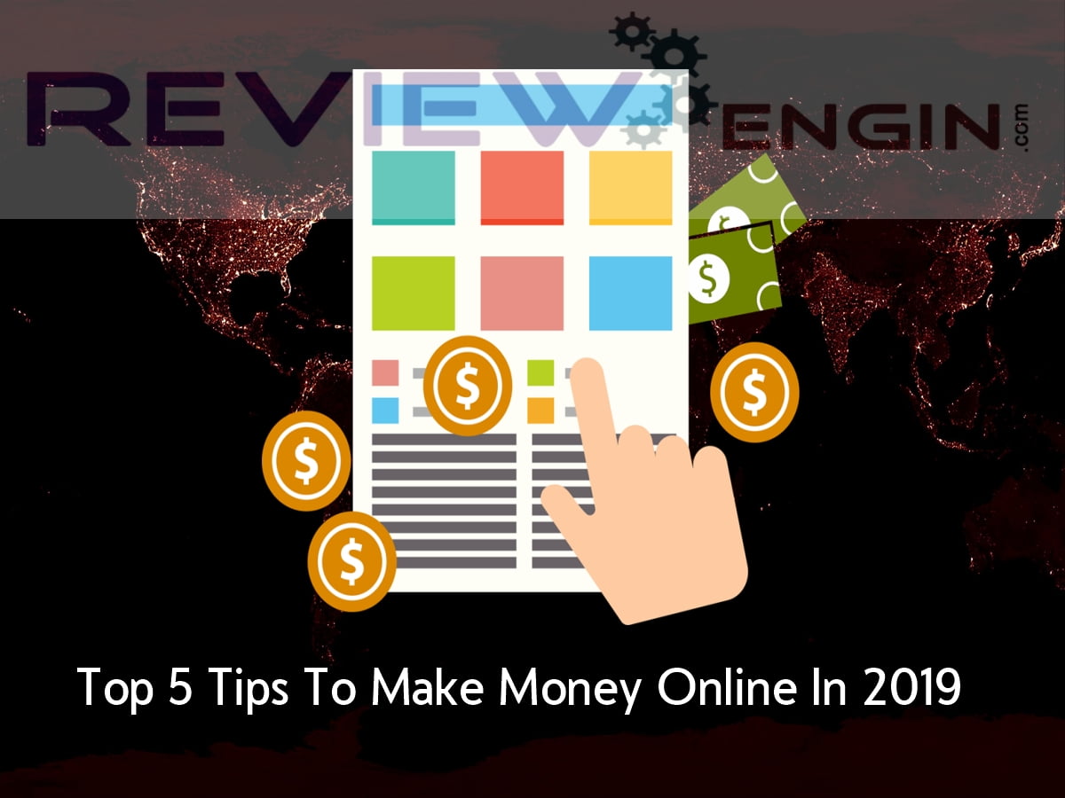 Top 5 Tips To Make Money Online In 2019