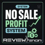 No Sale Profit System Review (Exclusive Bonus) & Members Area [DEMO] – What’s Inside?